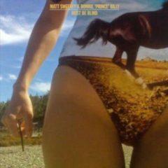 Bonnie Prince Bill - Must Be Blind / Life in Muscle