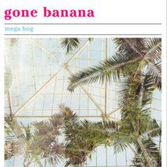 Mega Bog - Gone Banana  Digital Download