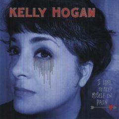 Kelly Hogan - I Like to Keep Myself in Pain