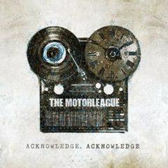 Motorleague - Acknowledge Acknowledge