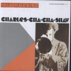 Cha Cha Shaw, Charles Cha Cha Shaw - Into Morning  Reissue