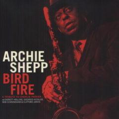 Archie Shepp - Bird Fire: A Tribute to Charlie Parker