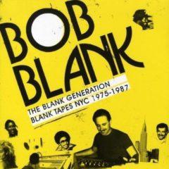 Bob Blank - Blank Generation Blank Tapes NYC 1975-1985