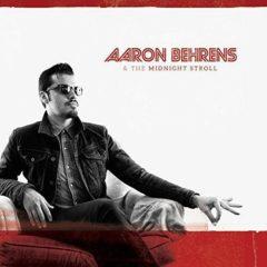 Aaron Behrens ‎– Aaron Behrens & the Midnight Stroll