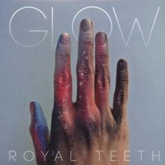 Royal Teeth - Glow