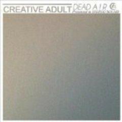 Creative Adult - Dead Air (7 inch Vinyl)