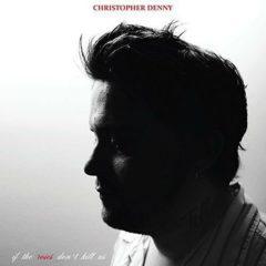 Christopher Denny - If the Roses Don't Kill Us  Digital Download