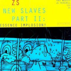 Zs - New Slaves II: Essence Implosion