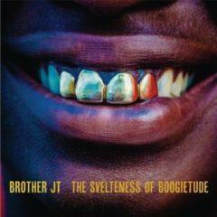 Brother JT - Svelteness of Boogietude