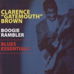 Clarence Gatemouth - Boogie Rambler - Blues Essentials