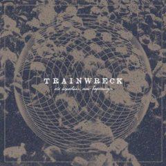 Trainwreck - Old Departures New Arrivals