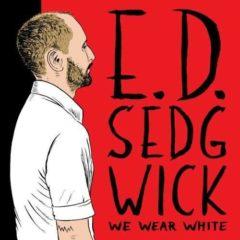 E.D. Sedgwick - We Wear White  Downloadable Bonus Tracks