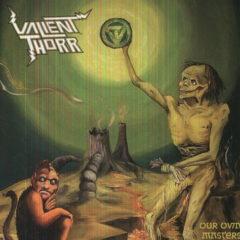 Valient Thorr ‎– Our Own Masters