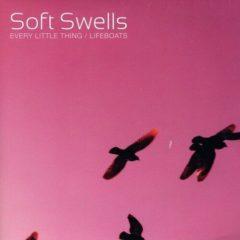 Soft Swells - Every Little Thing/Lifeboats (7 inch Vinyl) Bonus Tracks, Digital