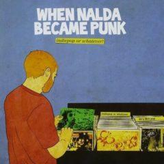 When Nalda Became Punk - Indiepop or Whatever
