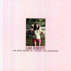 Luke Roberts - The Iron Gates At Throop and Newport [MP3]  Mp3 Dow