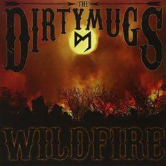 Dirty Mugs - Wildfire