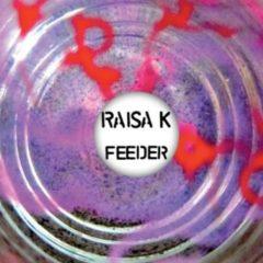 Raisa K - Feeder