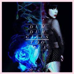 Dum Dum Girls - Too True  Mp3 Download