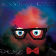 Mungolian Jet Set, Mungolian Jetset - Schlungs