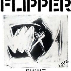 Flipper - Flipper : Fight (Live)