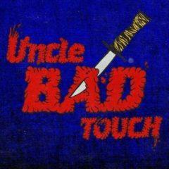 Uncle Bad Touch ‎– Uncle Bad Touch