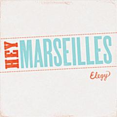 Hey Marseilles - Elegy