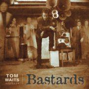 Tom Waits ‎– Bastards