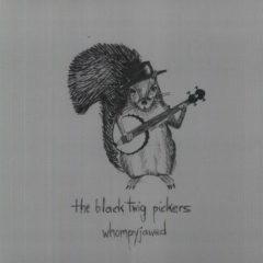 Black Twig Pickers - Whompyjawed