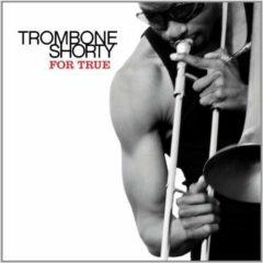 Troy Trombone Shorty Andrews, Trombone Shorty - For True