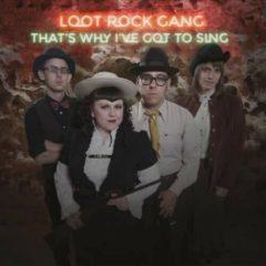 Loot Rock Gang - That's Why I've Got To Sing