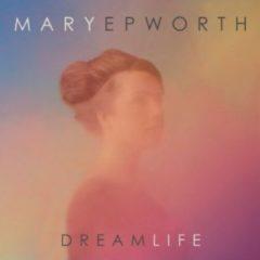 Epworth Mary - Dream Life