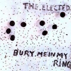 The Elected - Bury Me in My Rings