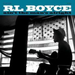 R.L. Boyce - Ain't the Man's Alright  180 Gram