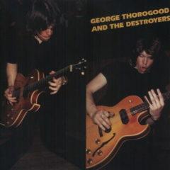 George Thorogood - George Thorogood & Destroyers