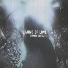 Chains of Love - Strange Grey Days