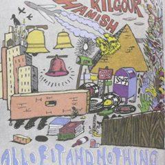 Hamish Kilgour - All of It & Nothing