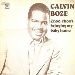 Calvin Boze - Choo Choo's Bringing My Baby Home (1949-52)