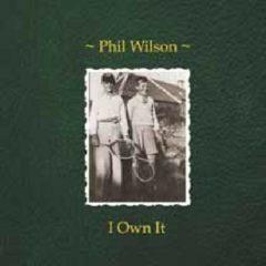 Phil Wilson - I Own It