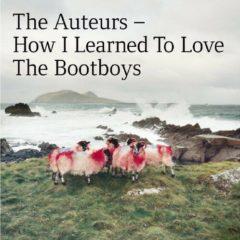 The Auteurs - How I Learned to Love the Bootboys