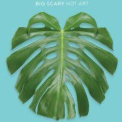 Big Scary - Not Art