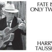 Harry Taussig - Fate Is Only Twice