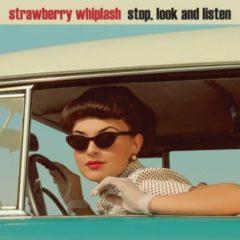 Strawberry Whiplash - Stop, Look and Listen (7 inch Vinyl)