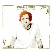 Will Hoge - Never Give in