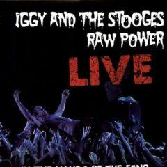 Iggy & Stooges - Raw Power: Live