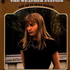 The Weather Station - All of It Was Mine  Digital Download