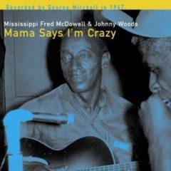 Johnny Woods - Mama Says I'm Crazy