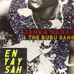 Janka & The Bubu Gang Nabay - En Yay Sah
