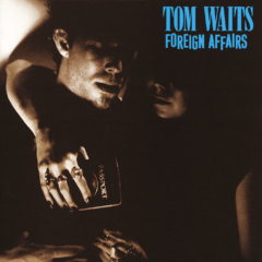 Tom Waits ‎– Foreign Affairs