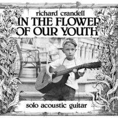 Richard Crandell - In the Flower of Our Youth